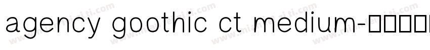 agency goothic ct medium字体转换